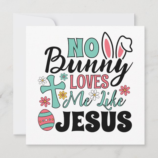 No Bunny Loves Me Like Jesus Greeting Card (Vorderseite)