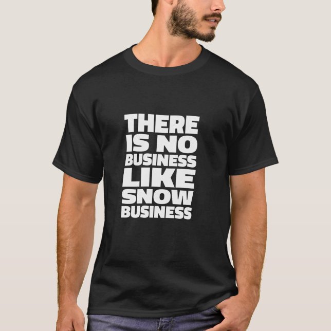 No Business Like Snow Business Snow Groomer Piste  T-Shirt (Vorderseite)