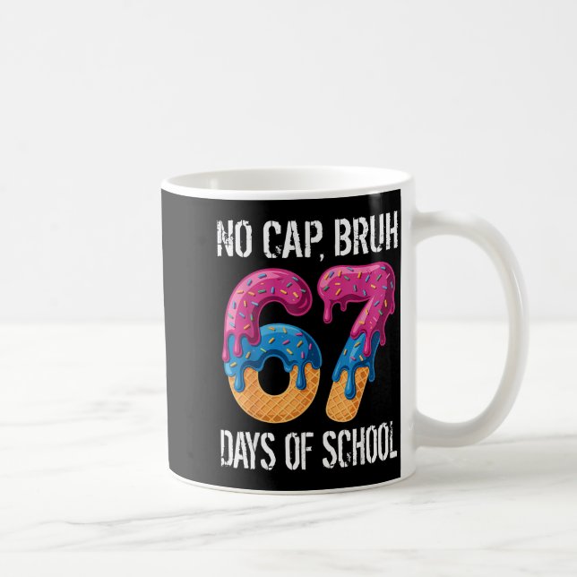 No Cap Bruh 67 Days Of School Ice Cream Drip Boys  Kaffeetasse (Rechts)