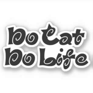 No Cat No Life Aufkleber