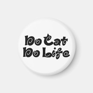 No Cat No Life Magnet