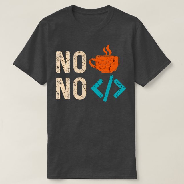 No Coffee No Code1 T-Shirt (Design vorne)