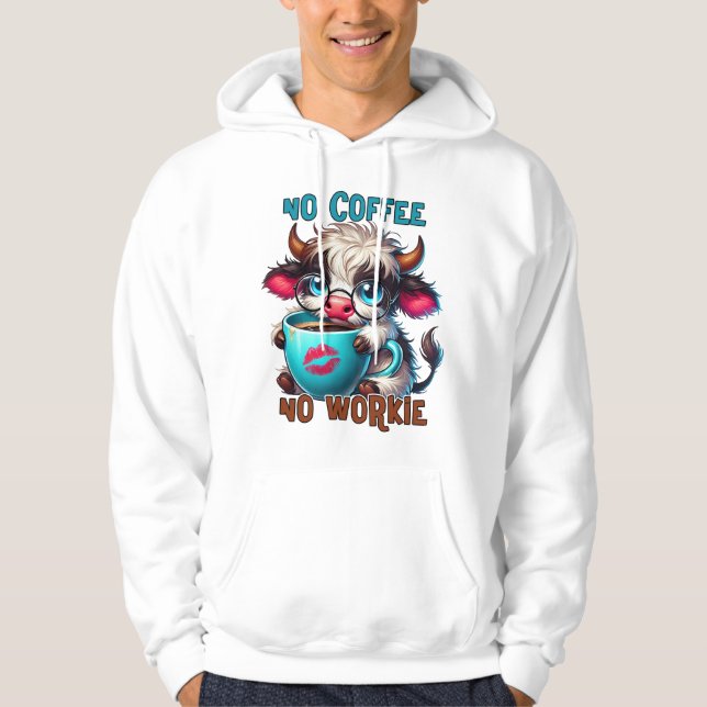 No Coffee No Workie  Hoodie (Vorderseite)