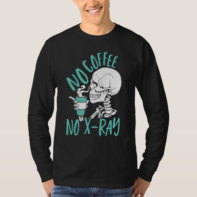 No Coffee No X Ray Rad Tech Radiology Technologist T-Shirt (Vorderseite)
