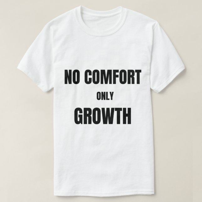 No Comfort Only Growth |T-Shirt T-Shirt (Design vorne)