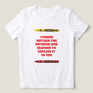 No Crayons T - Shirt Tri-Blend Shirt