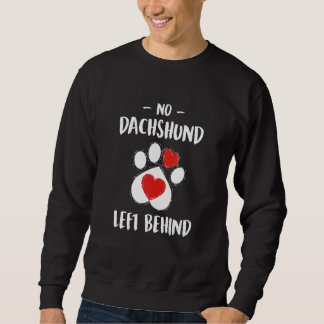 No Dachshund Left Behind Dog Walker  Dog Walking H Sweatshirt