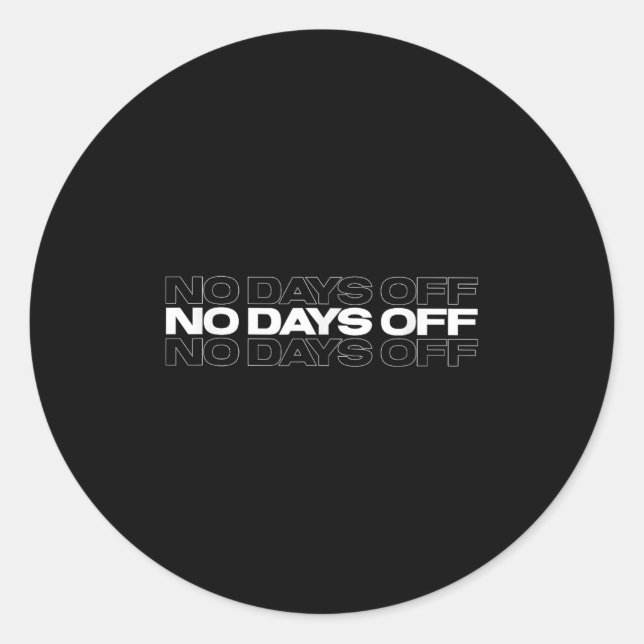 No Days Off Bodybuilding Gift Motivational Quote G Runder Aufkleber (Vorderseite)