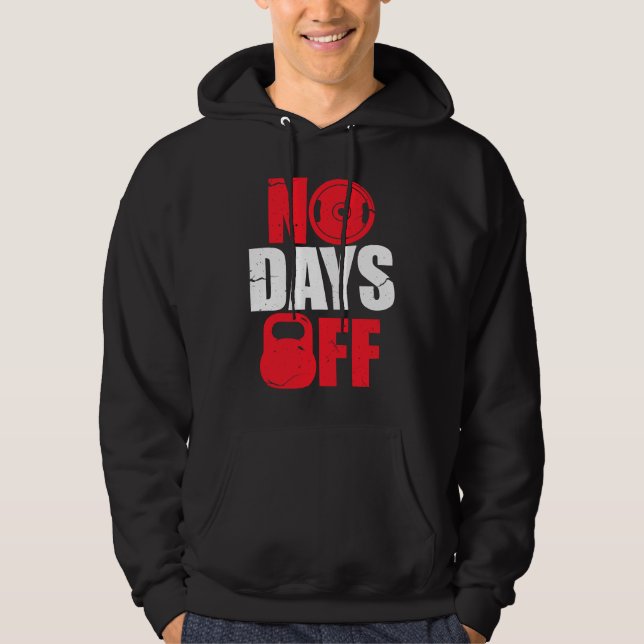 No Days Off  Bodybuilding Gym Workout Hoodie (Vorderseite)