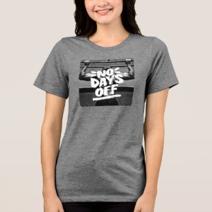 "No Days Off"-Gymnastik Tri-Blend Shirt