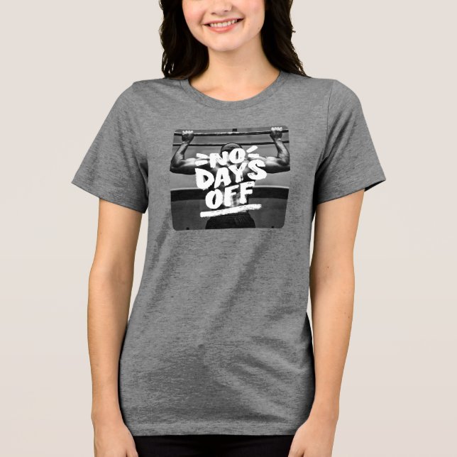 "No Days Off"-Gymnastik Tri-Blend Shirt (Vorderseite)