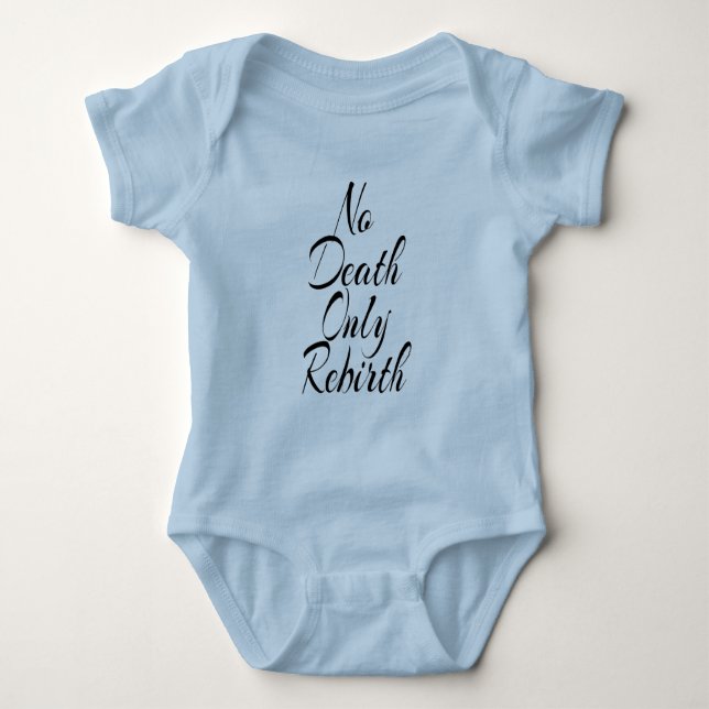 No Death Only Rebirth BABY JERSEY BODYSUIT Baby Strampler (Vorderseite)