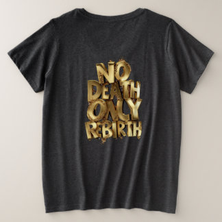 No Death Only Rebirth,Womens Plus Size Black Shirt