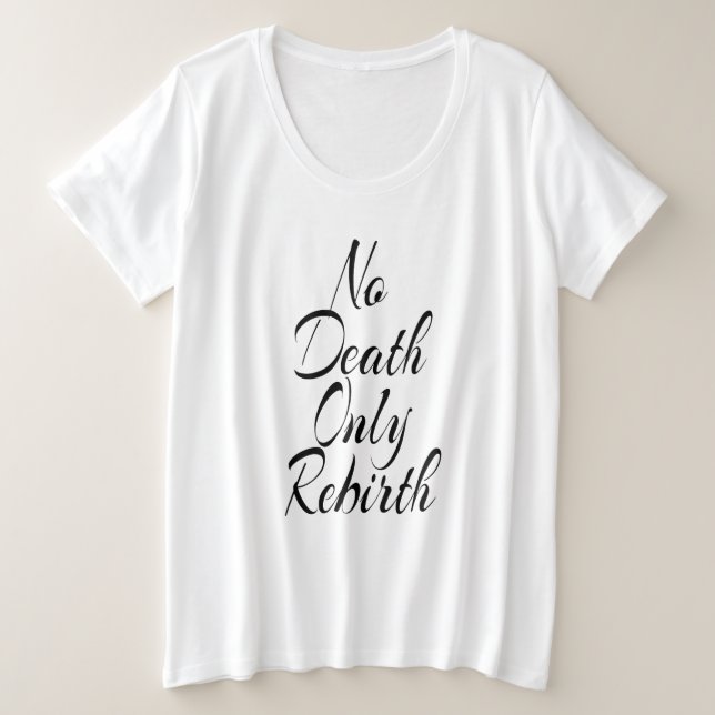 No Death Only Rebirth WOMENS PLUS SIZE WHITE Große Größe T-Shirt (Design vorne)