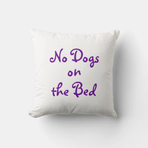"No Dogs on the Bed" Kissen