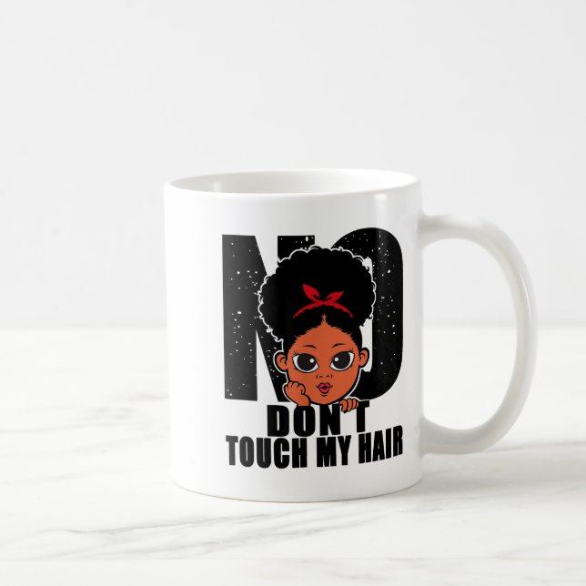 No Don't Touch My Hair Funny Kids Girls Toddler  Kaffeetasse (Rechts)