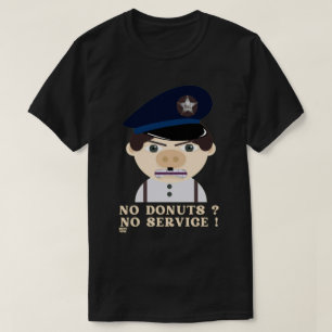"NO DONUTS, NO SERVICE" T-Shirt
