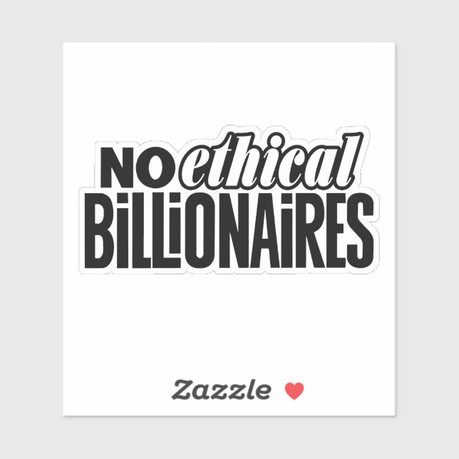 No Ethical Billionaires Custom-Cut Vinyl Sticker (Blatt)