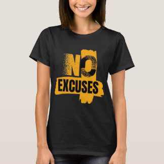 No Excuses Gym Grafik – Im Stil von Pinselstrichen T-Shirt