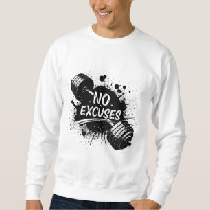 No Excuses Sweatshirt – Fette Motivations-Typograf