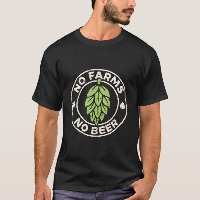 No Farms No Beer Hops Craft Beer Farming Brewer Fa T-Shirt (Vorderseite)