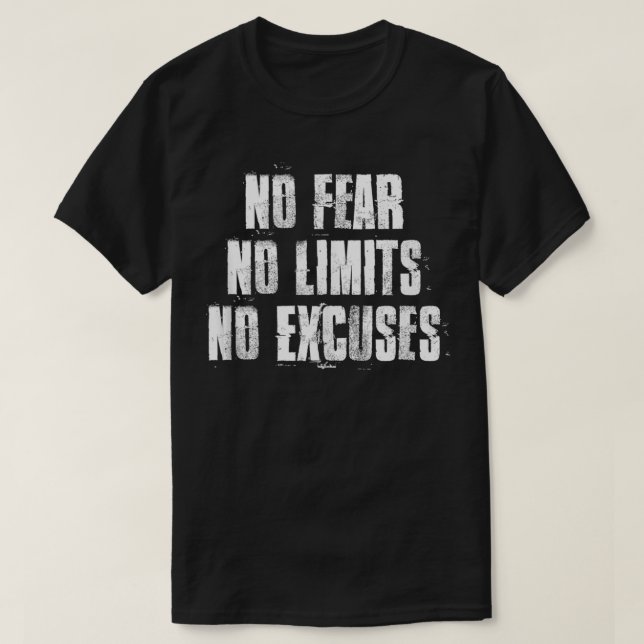 No Fear No Limits No Ecuses Motivational Gym Fitne T-Shirt (Design vorne)
