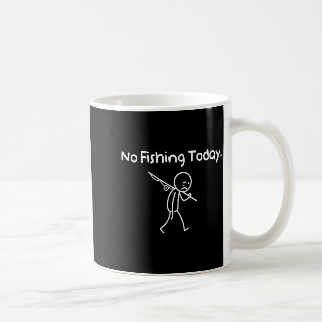 No Fishing Today Funny Sad Stickman Fishing Lover  Kaffeetasse (Rechts)
