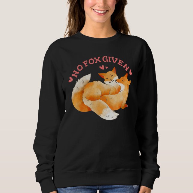 No Fox Given Fun Sweatshirt (Vorderseite)
