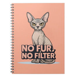 No Fur No Filter Sphynx Cat Attitude Art Notizblock