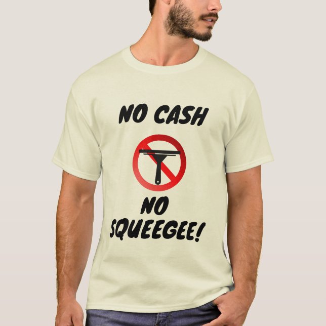 NO GAS NO SQUEEGEES T-Shirt (Vorderseite)