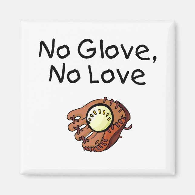 No Glove No Liebe Baseball Magnet (Vorne)