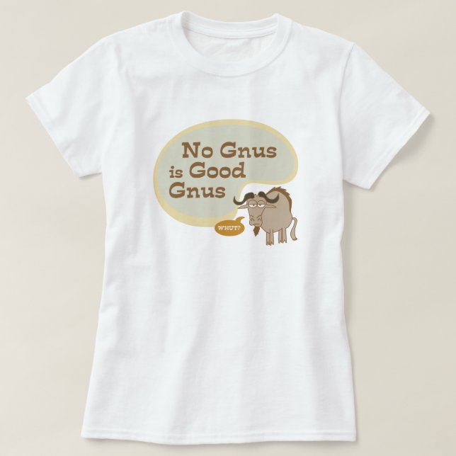 No Gnus ist ein gutes Zitus von Gnus Funny Pop T-Shirt (Design vorne)