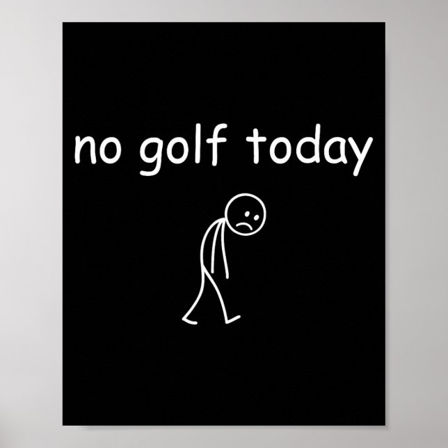 No Golf Today, Funny Sad Golfer Design For Golf Lo Poster (Vorne)