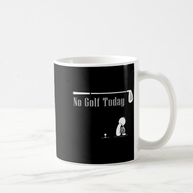 No Golf Today Funny Sad Stickman Golf Lover Golfer Kaffeetasse (Rechts)