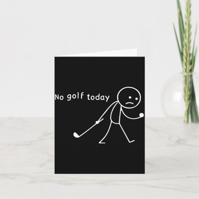 No Golf Today Funny Sad Stickman Golfer Golfers Me Karte (Vorderseite)