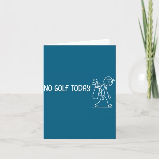 No Golf Today Funny Sad Stickman Golfer Men Women  Karte (Vorderseite)