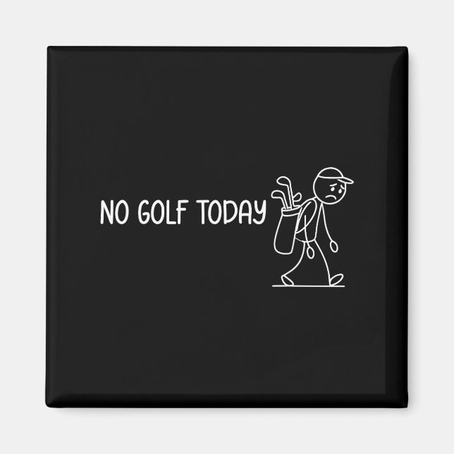 No Golf Today Funny Sad Stickman Golfer Men Women  Magnet (Vorne)