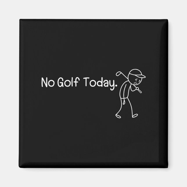 No Golf Today Funny Sad Stickman Golfer Men Women  Magnet (Vorne)