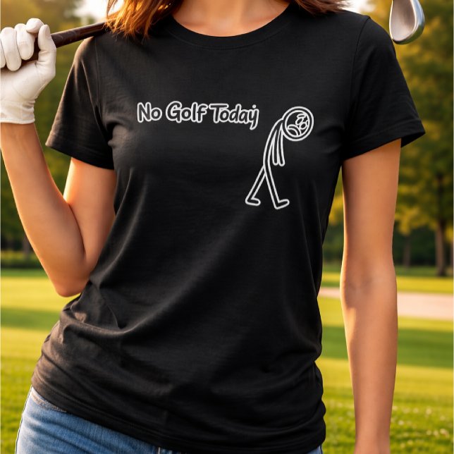 No Golf Today Funny Sad Stickman Golfer T-Shirt (Von Creator hochgeladen)