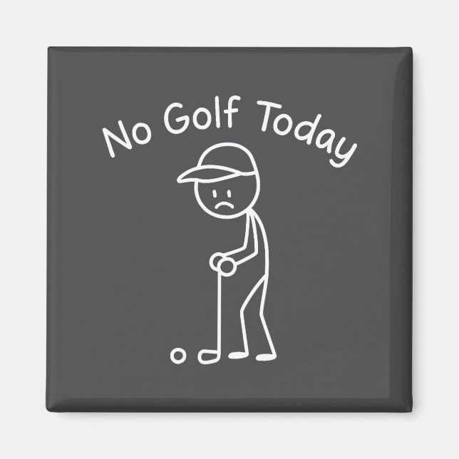 No Golf Today Funny Sad Stickman Golfing Golfer Me Magnet (Vorne)