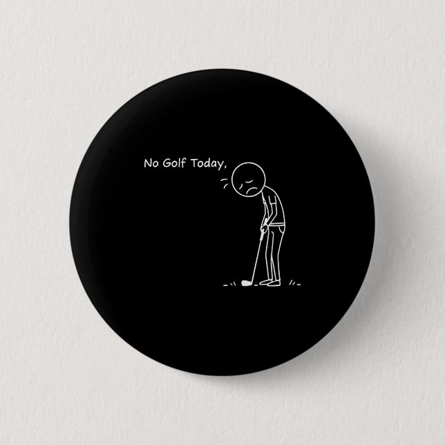 No Golf Today Minimalist Golf Funny Stickman Golfe Button (Vorderseite)
