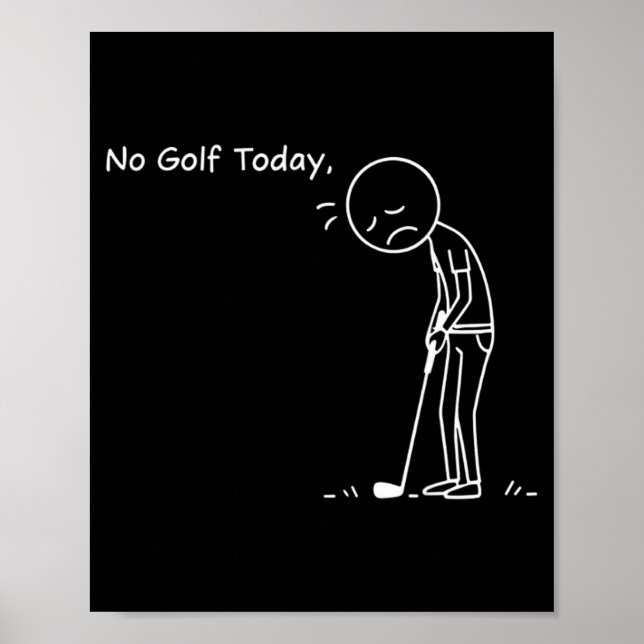 No Golf Today Minimalist Golf Funny Stickman Golfe Poster (Vorne)