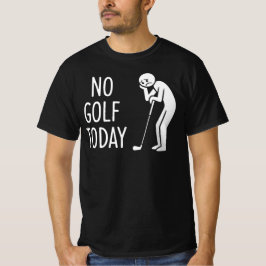 No Golf Today Sad Stickman Golfer Figure T-Shirt