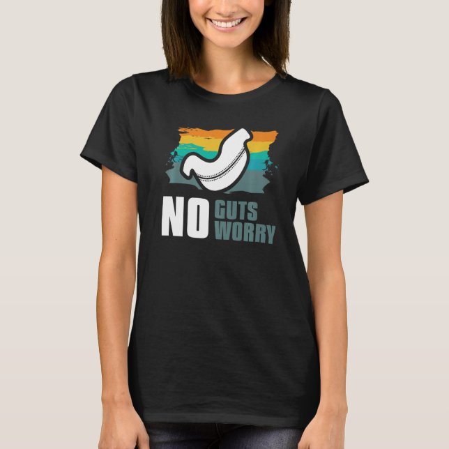 No Guts No Worry Bariatric Gastric Surgery   T-Shirt (Vorderseite)
