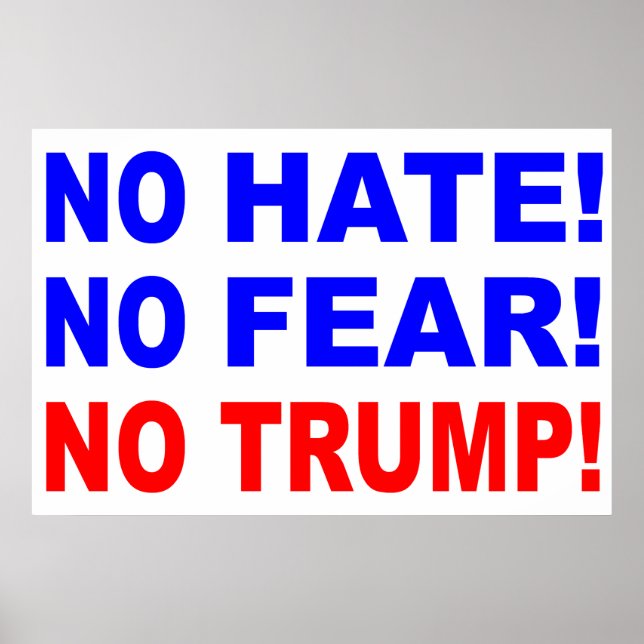 "No Hate, No Fear, No Trump!"  Poster (Vorne)