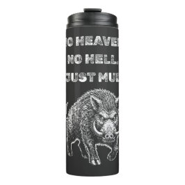 No Heaven. No Hell. Just Mud. Thermosbecher
