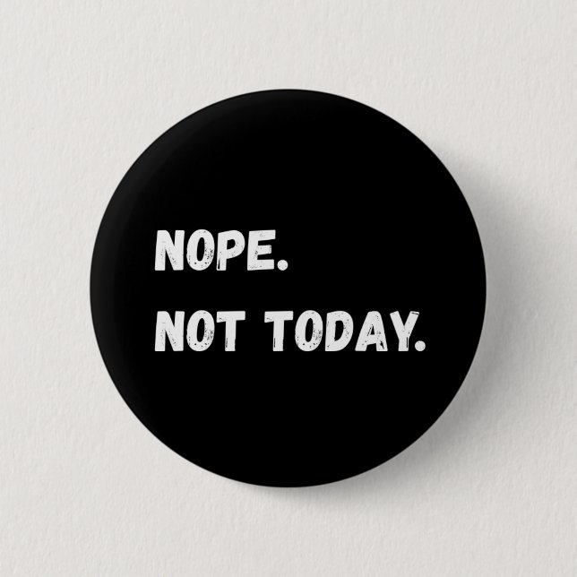 Nö, heute nicht Sarcastic Button (Vorderseite)