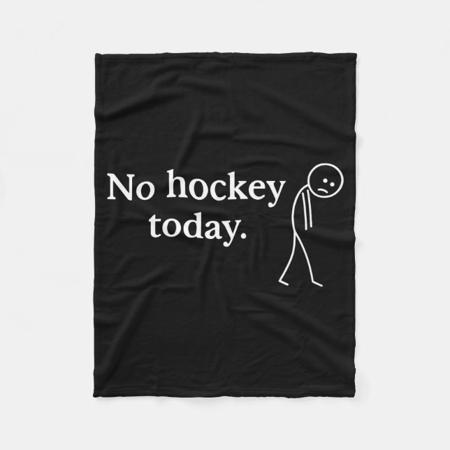 No Hockey Today Funny Sad Stick Figure Love Hockey Fleecedecke (Vorderseite)