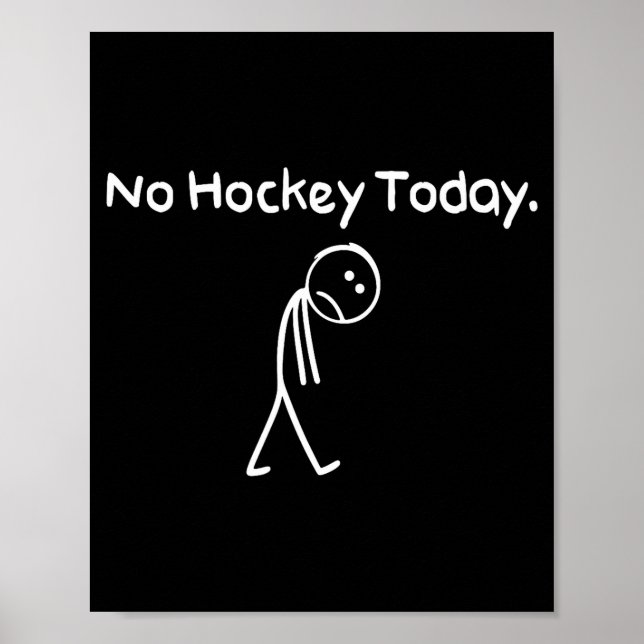 No Hockey Today Funny Sad Stickman Hockey Lovers M Poster (Vorne)