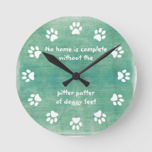No home is complete-Paw Print-Teal Runde Wanduhr